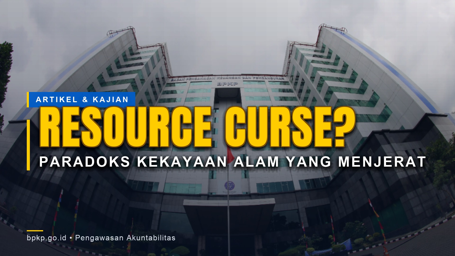 RESOURCE CURSE: PARADOKS KEKAYAAN ALAM YANG MENJERAT